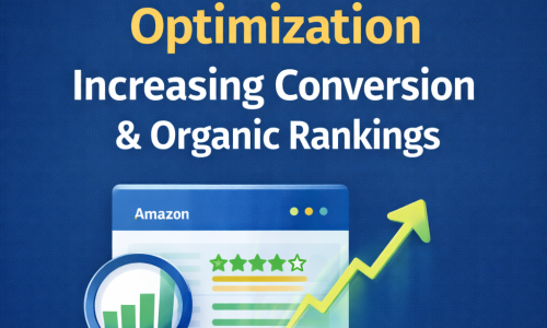 Listing Quality Optimization – Increasing Conversion & Organic Rankings