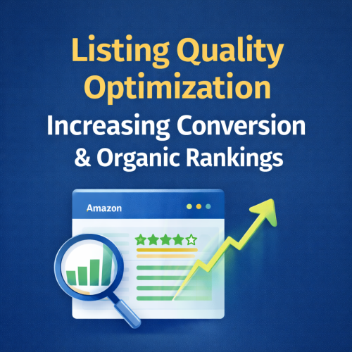 Listing Quality Optimization – Increasing Conversion & Organic Rankings